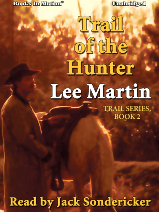 Title details for Trail of the Hunter by Lee Martin - Available